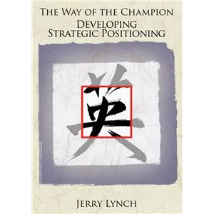 Championship Productions The Way of the Champion Developing Strategic Positionin