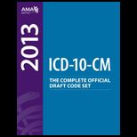 ICD 10 CM 2013  The Complete Official Draft Code Set