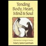 Tending Body, Heart, Mind, & Soul