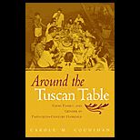 Around the Tuscan Table  Food, Family, and Gender in Twentieth Century Florence