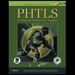 PHTLS  Prehospital Trauma Life Support, Military Edition   With DVD