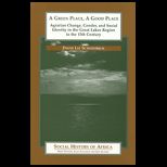 Green Place, a Good Place  Agrarian Change, Gender, and Social Identity in the Great Lakes Region to the 15th Century