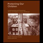 Protecting Our Children Understanding and Preventing Abuse and Neglect in Early Childhood
