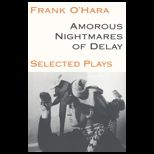 Amorous Nightmares of Delay, Selected Plays