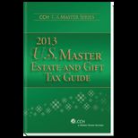 2013 U. S. Master Estate and Gift Tax Guide