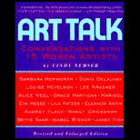 Art Talk  Conversations with 15 Women Artists, Revised and Enlarged Edition