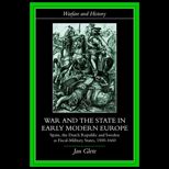 War and the State in Early Modern Europe Spain, the Dutch Republic and Sweden as Fiscal military States, 1500 1660