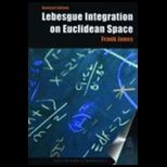 Lebesgue Integration on Euclidean Space