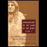 Archaeology of the Land of the Bible, Volume II  The Assyrian, Babylonian, and Persian Periods (732 332 B.C.E.)