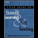 Field Guide to Science of Learning and Art of Teaching   With CD
