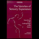 Varieties of Sensory Experience  A Sourcebook in the Anthropology of the Senses