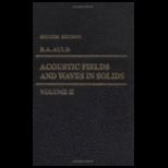 Acoustic Fields and Waves in Solids, Volume 2