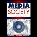 Media and Society  The Production of Culture in the Mass Media