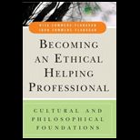 Becoming an Ethical Helping Professional   With DVD