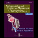 Communication and Swallowing Management of Tracheostomized and Ventilator Dependent Patients