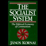 Socialist System  The Political Economy of Communism