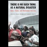There is No Such Thing as a Natural Disaster  Race, Class, and Hurricane Katrina