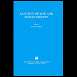 Sanctity of Life and Human Dignity