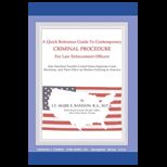 Quick Reference Guide to Contemporary Criminal Procedure for Law Enforcement Officers