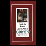 Guide to State Legislative Lobbying