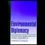 Environmental Diplomacy  Negotiating More Effective Global Agreements