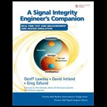 Signal Integrity Engineers Companion Real  Time Test and Measurement, and Design Simulation