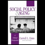 Social Policy and Aging  A Critical Perspective