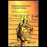 Endothelial Dysfunctions and Vascular Disease