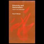 Ethnicity and Nationalism  Theory and Comparison