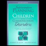 Intervention Planning for Children with Communication Disorders  A Guide for Clinical Practicum and Professional Practice