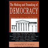 Making and Unmaking of Democracy  Lessons from History and World Politics