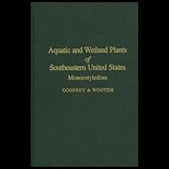 Aquatic and Wetland Plants of the Southeastern United States, Volume I