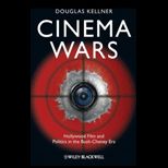 Cinema Wars Hollywood Film and Politics in the Bush Cheney Era