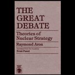 Great Debate  Theories of Nuclear Strategy