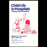 Child Life in Hospitals  Theory and Practice