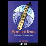Measured Tones  The Interplay of Physics and Music