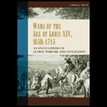 Wars of the Age of Louis XIV, 1650 1715 An Encyclopedia of Global Warfare and Civilization
