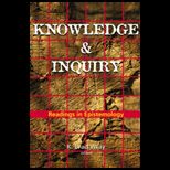 Knowledge and Inquiry  Readings in Epistemology
