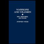 Warriors and Wildmen  Men, Masculinity, and Gender