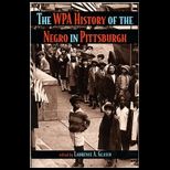 Wpa History of the Negro in Pittsburgh