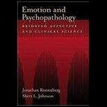 Emotion and Psychopathology  Bridging Affective and Clinical Science