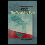 Working Poet 75 Writing Exercises and a Poetry Anthology