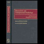 Humanistic and Transpersonal Psychology  A Historical and Biographical Sourcebook