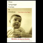 How Language Comes to Children  From Birth to Two Years