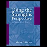 Using Strengths Perspective  Social Work