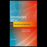 Introductory MEMS Fabrication and Applications