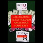 Calculating Texas Holdem Poker Odds Made Easy