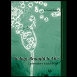 Biology Brought to Life  Laboratory Guidebook