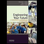 Engineering Your Future  A Comprehensive Introduction to Engineering