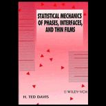 Stat. Mechanics of Phases, Interfaces and 